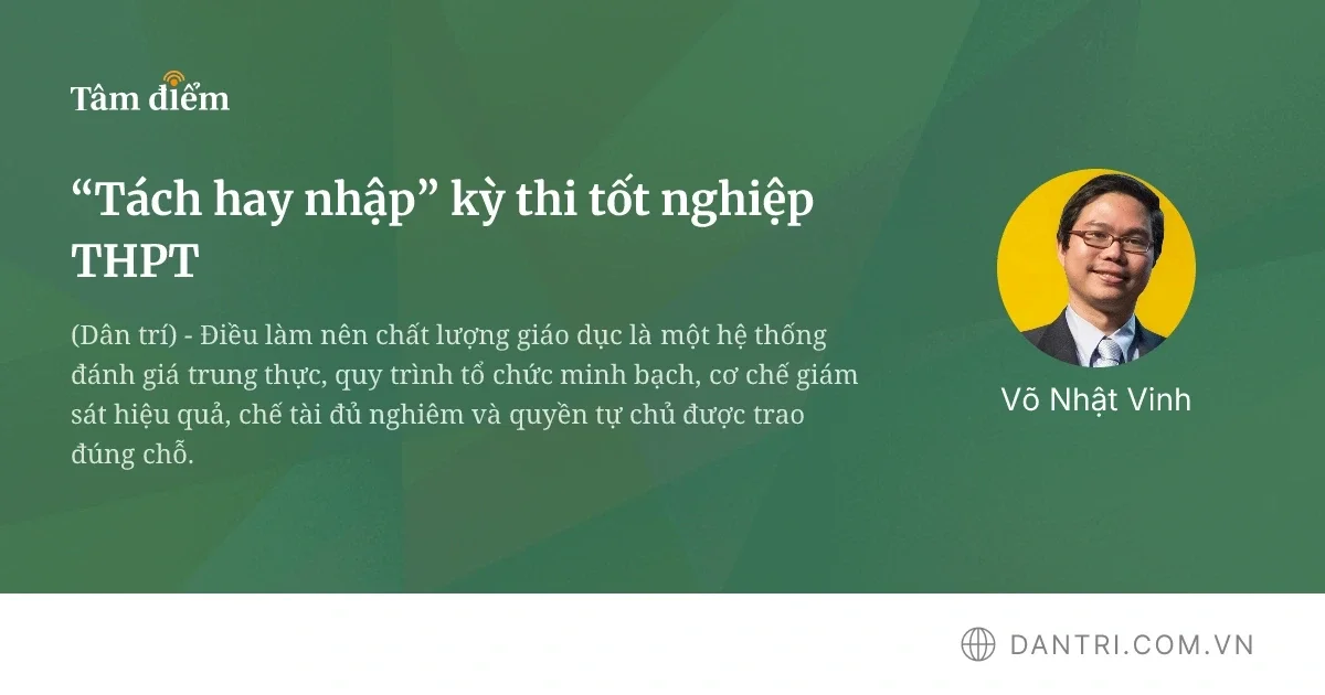 Bàn về việc gộp hay chia nhỏ kỳ thi tốt nghiệp trung học phổ thông