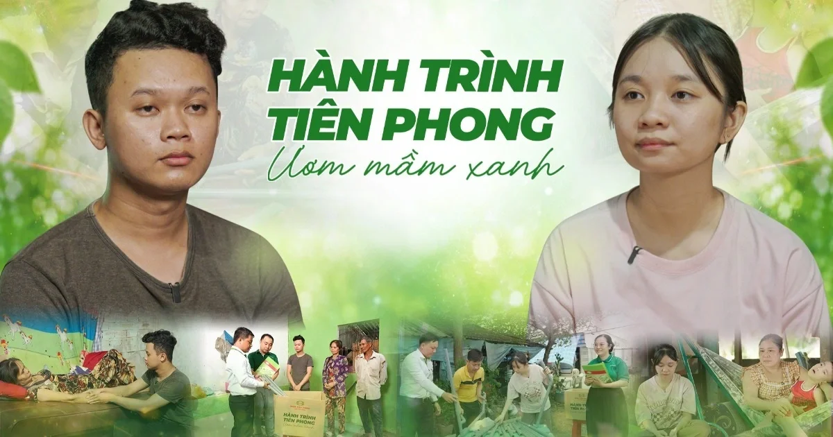 Hành trình Tiên phong - Ươm mầm xanh: Tiếp sức cho các số phận vươn lên từ nghịch cảnh